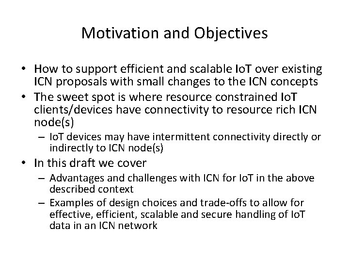 Motivation and Objectives • How to support efficient and scalable Io. T over existing