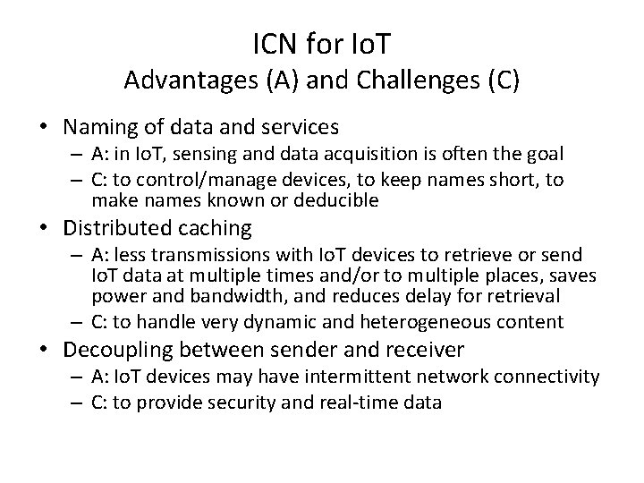 ICN for Io. T Advantages (A) and Challenges (C) • Naming of data and