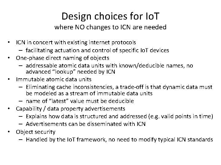 Design choices for Io. T where NO changes to ICN are needed • ICN