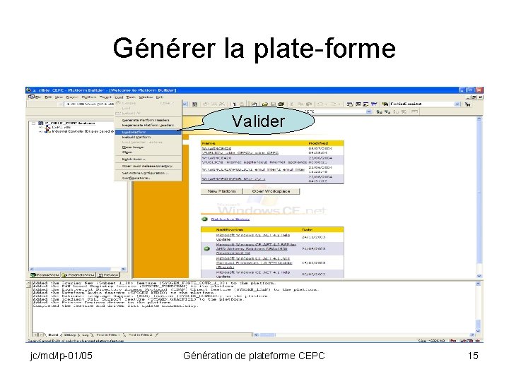 Générer la plate-forme Valider jc/md/lp-01/05 Génération de plateforme CEPC 15 