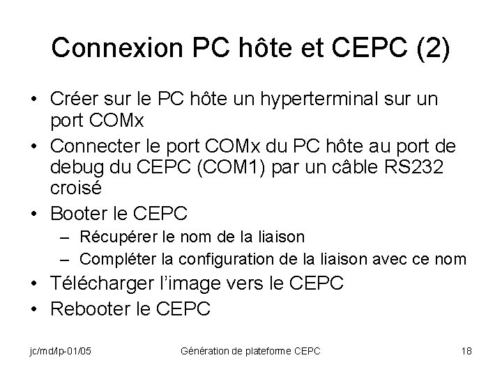 Connexion PC hôte et CEPC (2) • Créer sur le PC hôte un hyperterminal