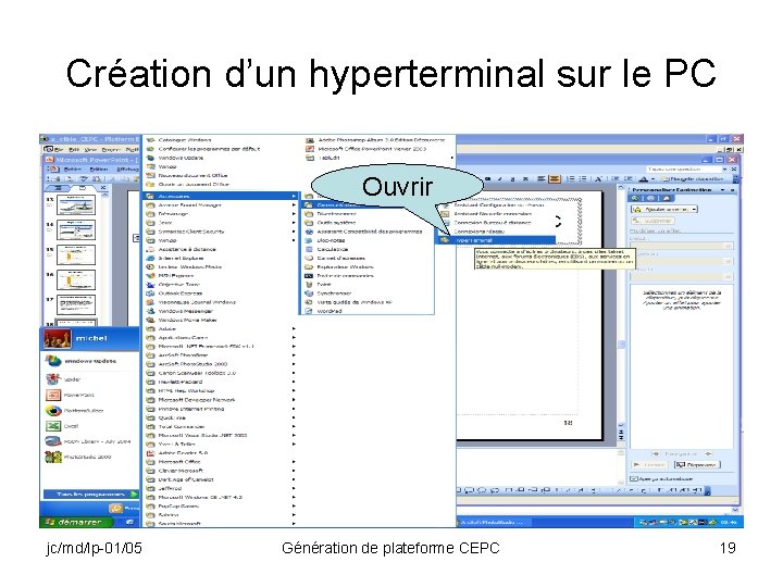 Création d’un hyperterminal sur le PC Ouvrir jc/md/lp-01/05 Génération de plateforme CEPC 19 