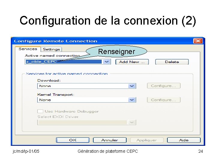 Configuration de la connexion (2) Renseigner jc/md/lp-01/05 Génération de plateforme CEPC 24 