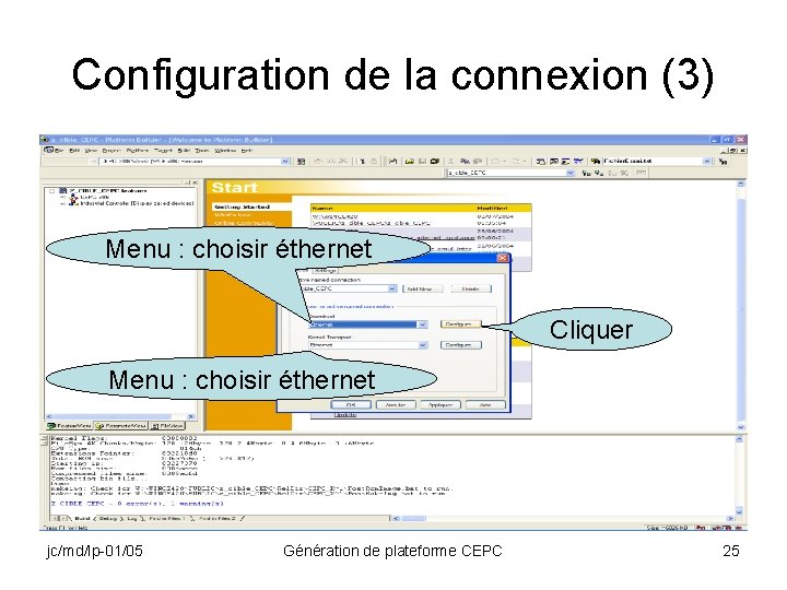 Configuration de la connexion (3) Menu : choisir éthernet Cliquer Menu : choisir éthernet