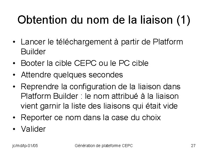 Obtention du nom de la liaison (1) • Lancer le téléchargement à partir de