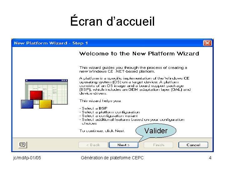 Écran d’accueil Valider jc/md/lp-01/05 Génération de plateforme CEPC 4 