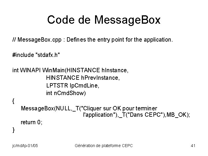 Code de Message. Box // Message. Box. cpp : Defines the entry point for