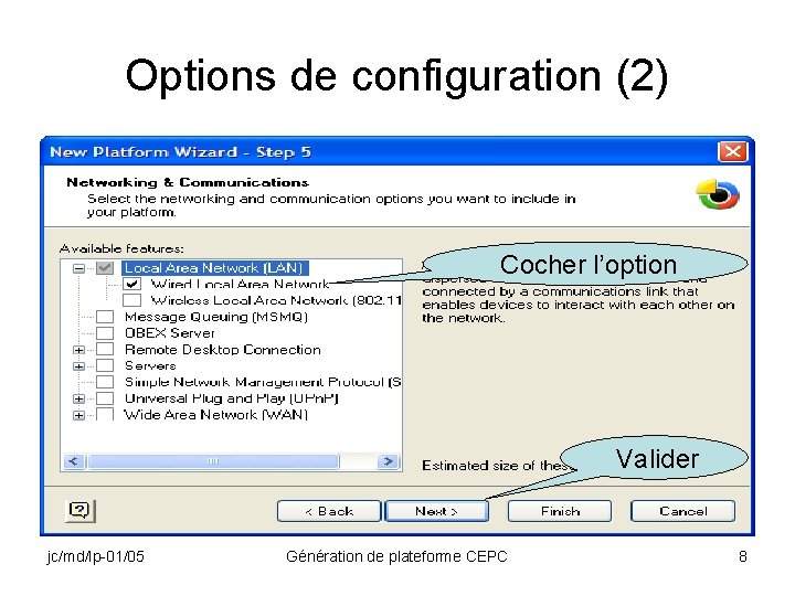 Options de configuration (2) Cocher l’option Valider jc/md/lp-01/05 Génération de plateforme CEPC 8 