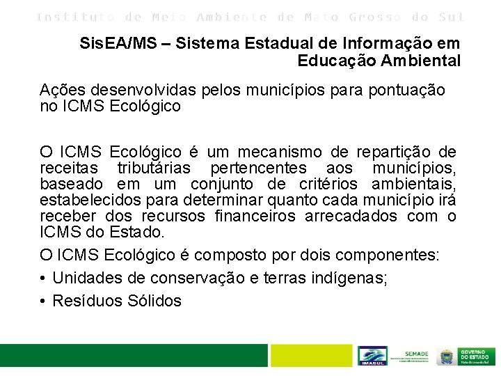 Instituto de Meio Ambiente de Mato Grosso do Sul Sis. EA/MS – Sistema Estadual