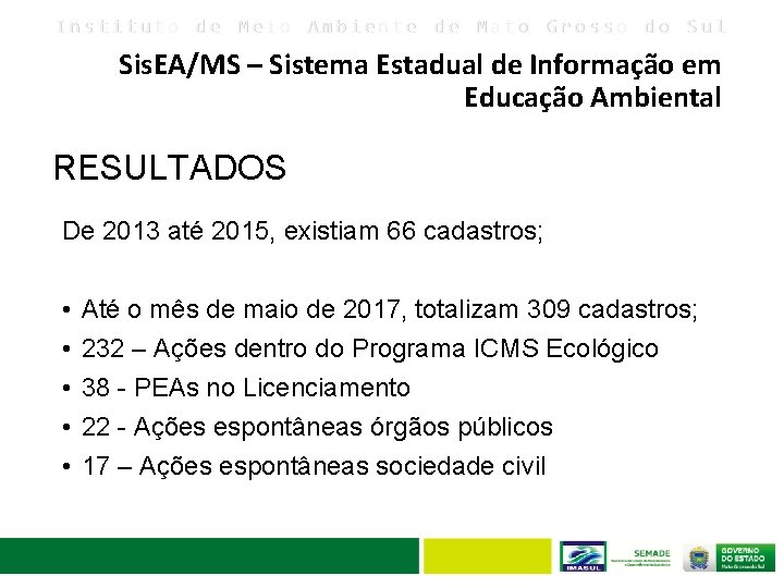 Instituto de Meio Ambiente de Mato Grosso do Sul Sis. EA/MS – Sistema Estadual