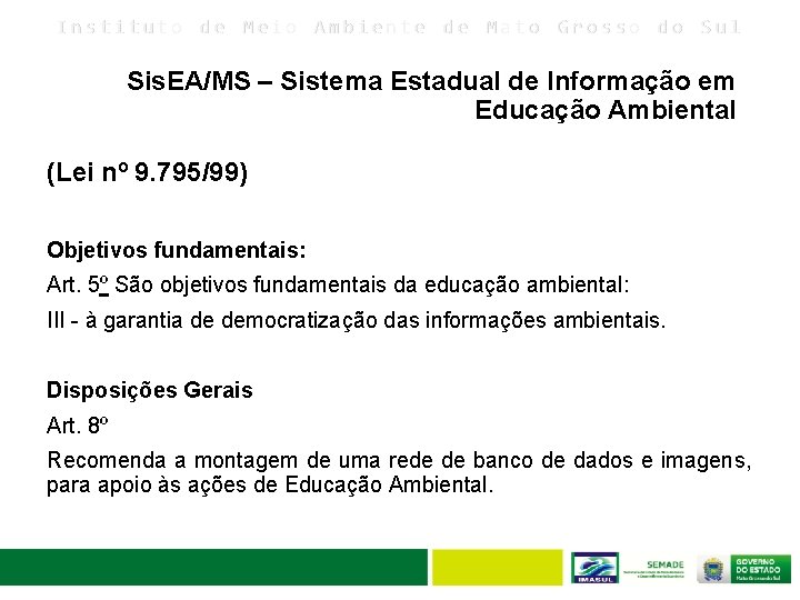 Instituto de Meio Ambiente de Mato Grosso do Sul Sis. EA/MS – Sistema Estadual
