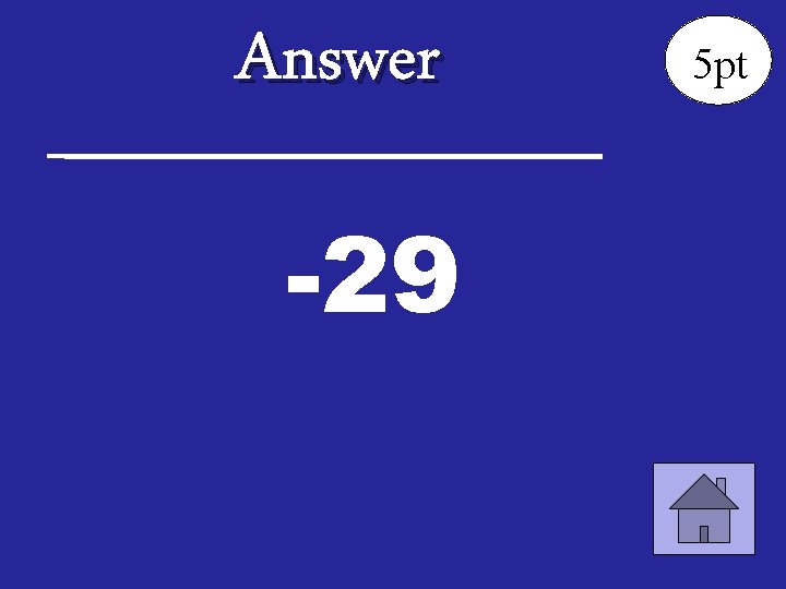 Answer -29 5 pt 