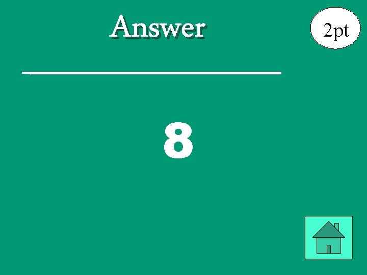 Answer 8 2 pt 