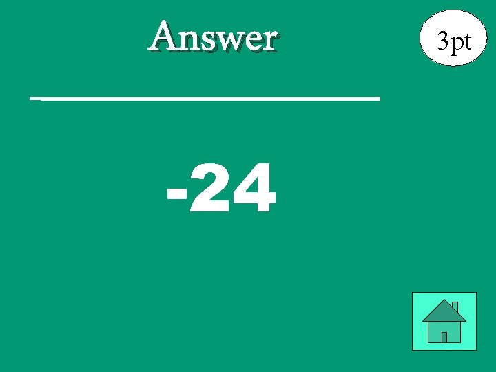 Answer -24 3 pt 