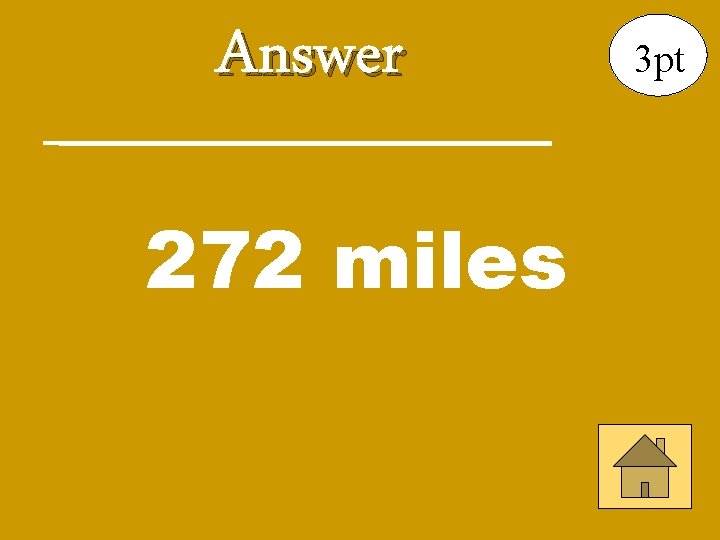 Answer 272 miles 3 pt 