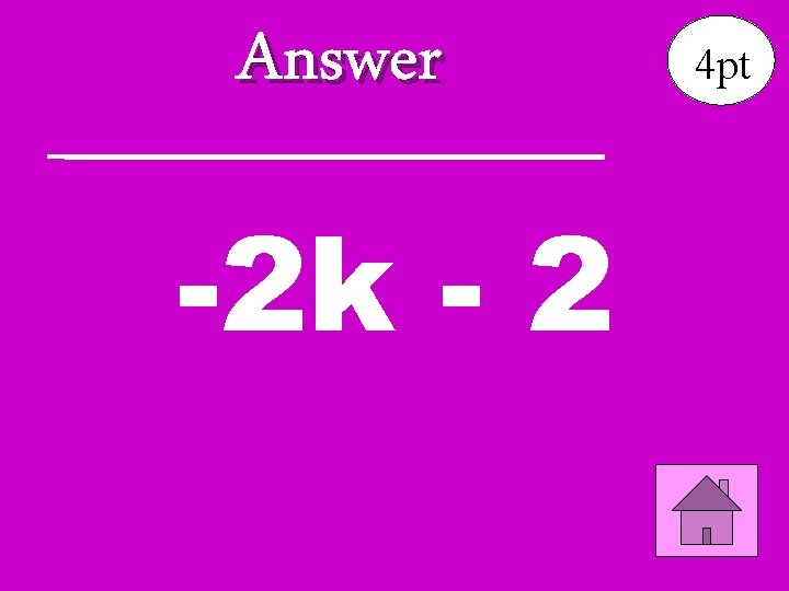 Answer -2 k - 2 4 pt 