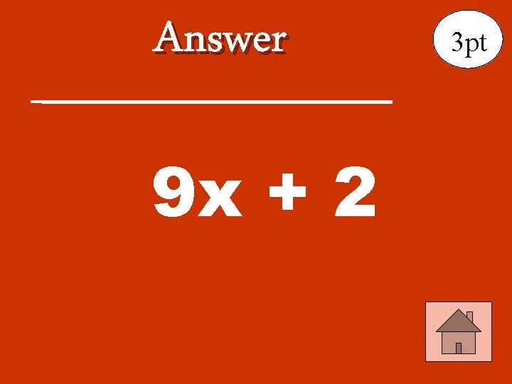 Answer 9 x + 2 3 pt 