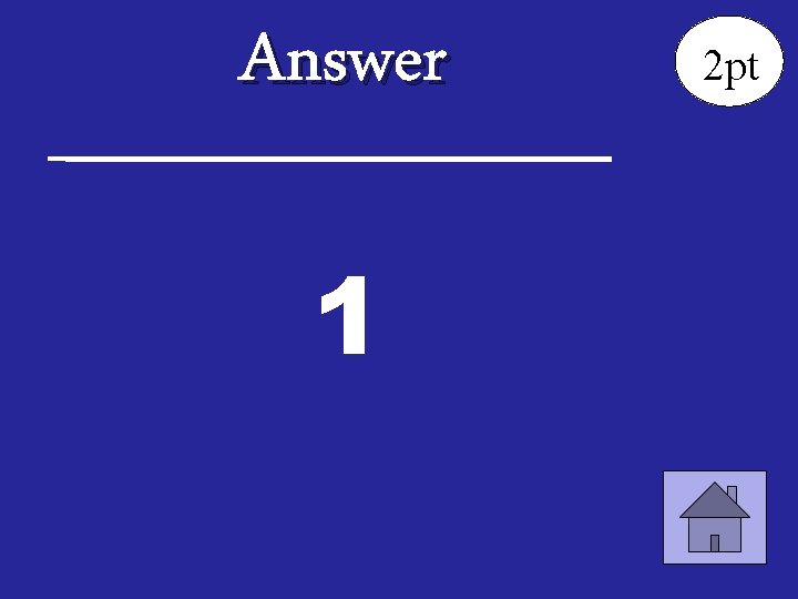 Answer 1 2 pt 