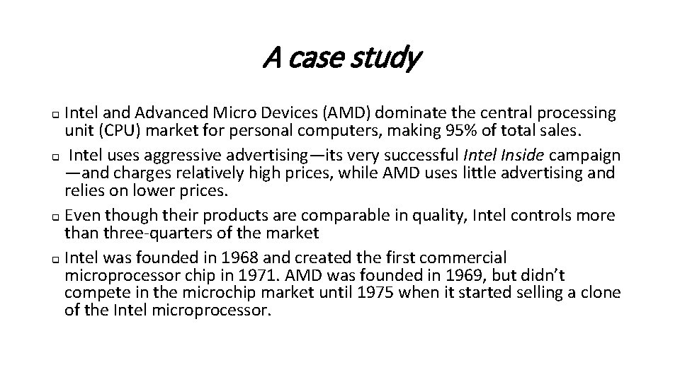 A case study Intel and Advanced Micro Devices (AMD) dominate the central processing unit
