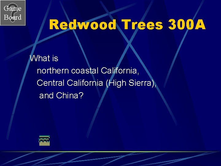 Game Board Redwood Trees 300 A What is northern coastal California, Central California (High