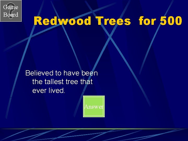 Game Board Redwood Trees for 500 Believed to have been the tallest tree that