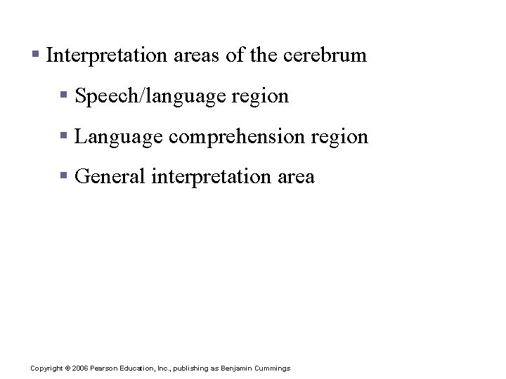 Specialized Areas of the Cerebrum § Interpretation areas of the cerebrum § Speech/language region