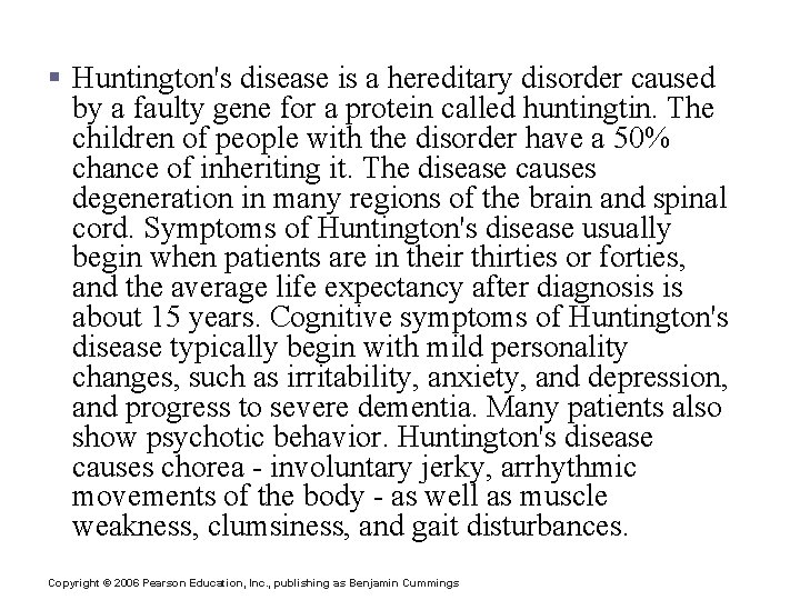 Huntington’s Disease § Huntington's disease is a hereditary disorder caused by a faulty gene