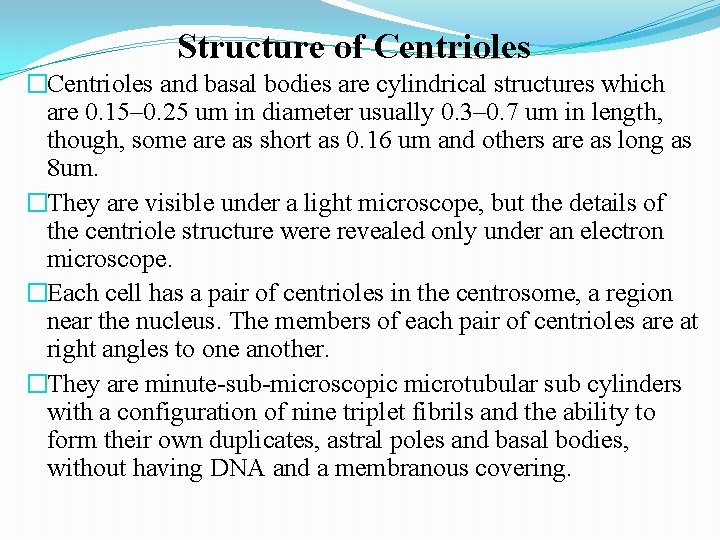 Structure of Centrioles �Centrioles and basal bodies are cylindrical structures which are 0. 15–