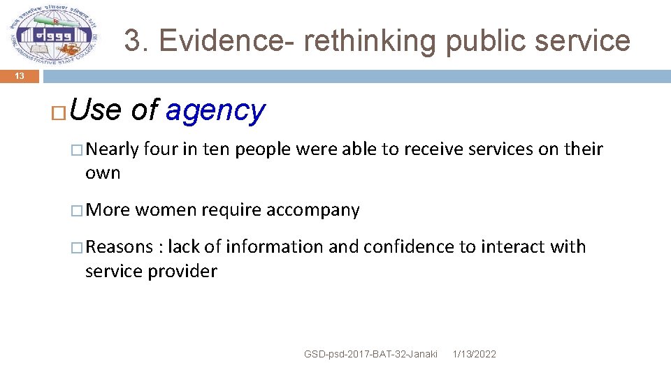 3. Evidence- rethinking public service 13 Use of agency � Nearly own � More