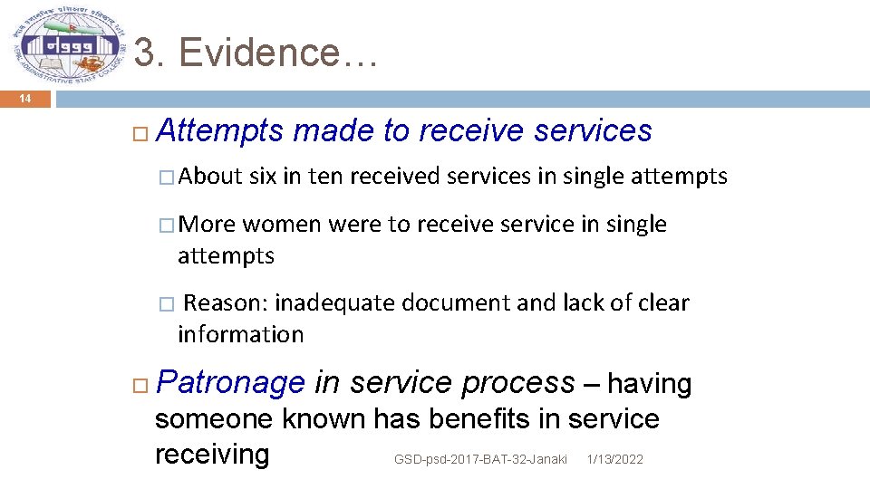 3. Evidence… 14 Attempts made to receive services � About six in ten received