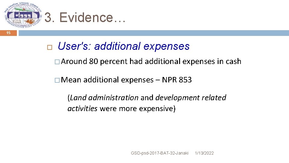 3. Evidence… 15 User's: additional expenses � Around � Mean 80 percent had additional