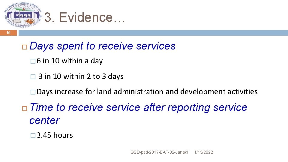 3. Evidence… 16 Days spent to receive services � 6 � in 10 within