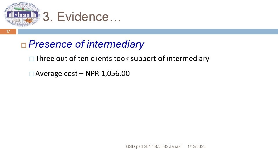 3. Evidence… 17 Presence of intermediary � Three out of ten clients took support