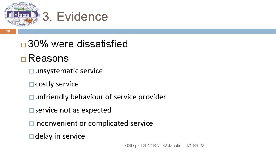 3. Evidence 19 30% were dissatisfied Reasons � unsystematic � costly service � unfriendly
