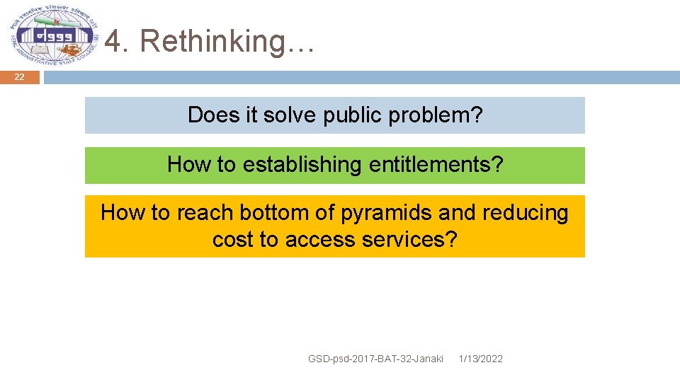 4. Rethinking… 22 Does it solve public problem? How to establishing entitlements? How to