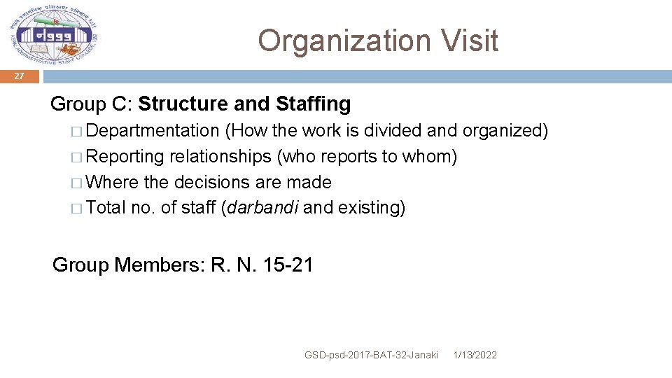 Organization Visit 27 Group C: Structure and Staffing � Departmentation (How the work is