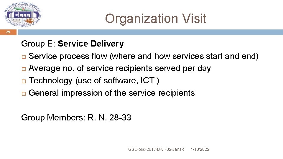 Organization Visit 29 Group E: Service Delivery Service process flow (where and how services