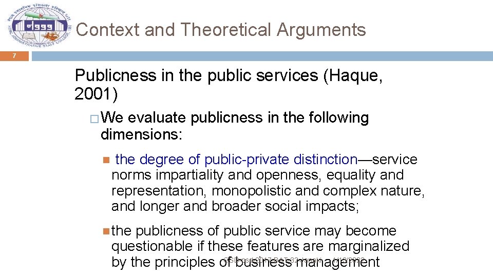 Context and Theoretical Arguments 7 Publicness in the public services (Haque, 2001) �We evaluate
