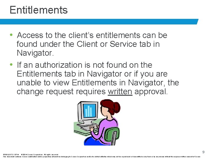 Entitlements • Access to the client’s entitlements can be found under the Client or