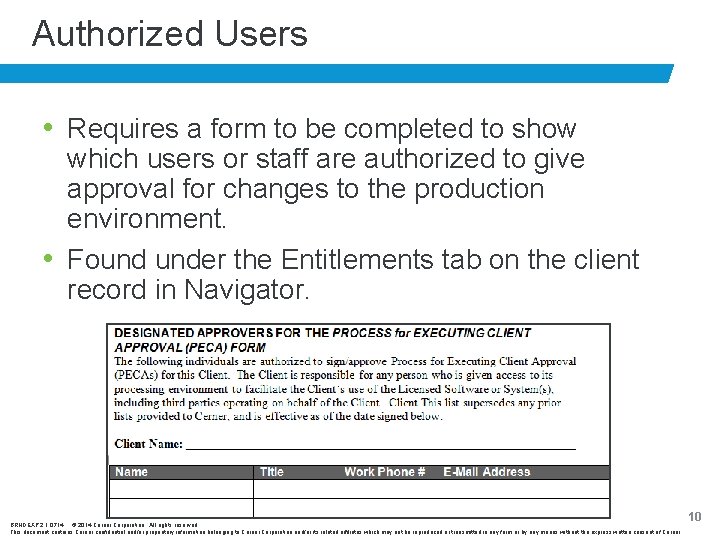 Authorized Users • Requires a form to be completed to show which users or