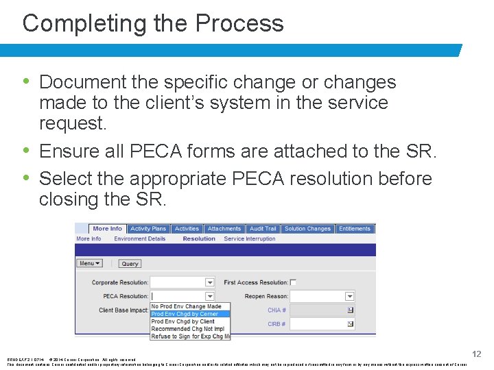 Completing the Process • Document the specific change or changes made to the client’s