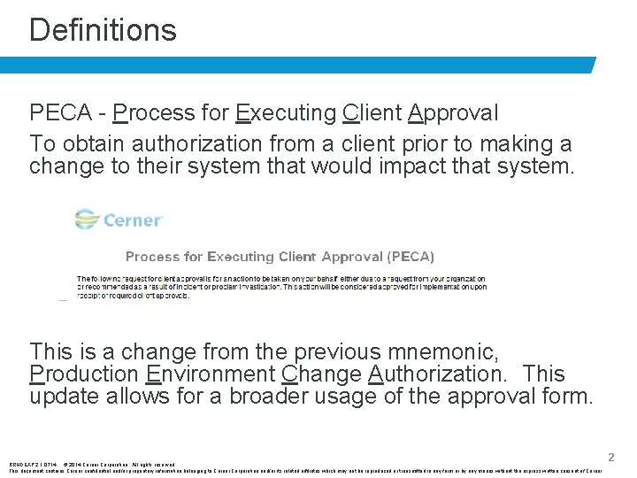 Definitions PECA - Process for Executing Client Approval To obtain authorization from a client