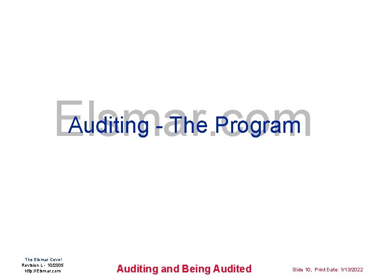 Auditing - The Program Elsmar. com The Elsmar Cove! Revision L - 10/2005 http: