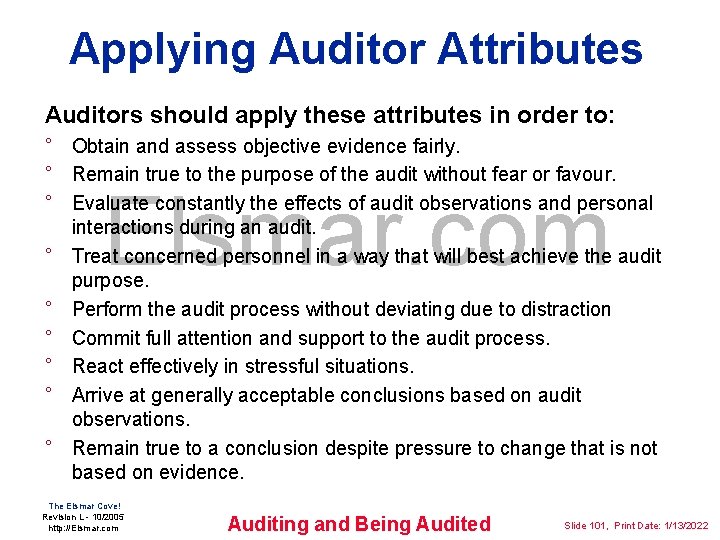 Applying Auditor Attributes Auditors should apply these attributes in order to: ° Obtain and