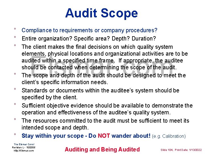 Audit Scope ° Compliance to requirements or company procedures? ° Entire organization? Specific area?