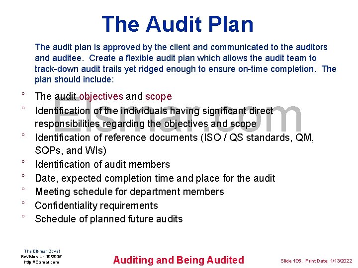 The Audit Plan The audit plan is approved by the client and communicated to