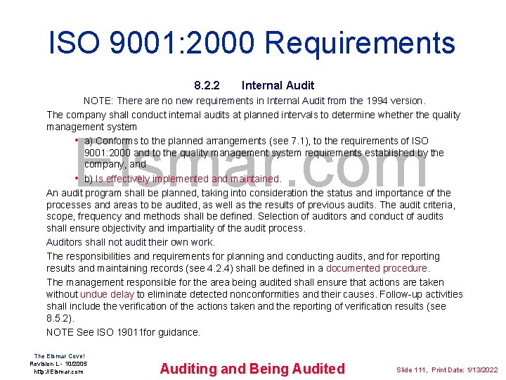 ISO 9001: 2000 Requirements 8. 2. 2 Internal Audit NOTE: There are no new