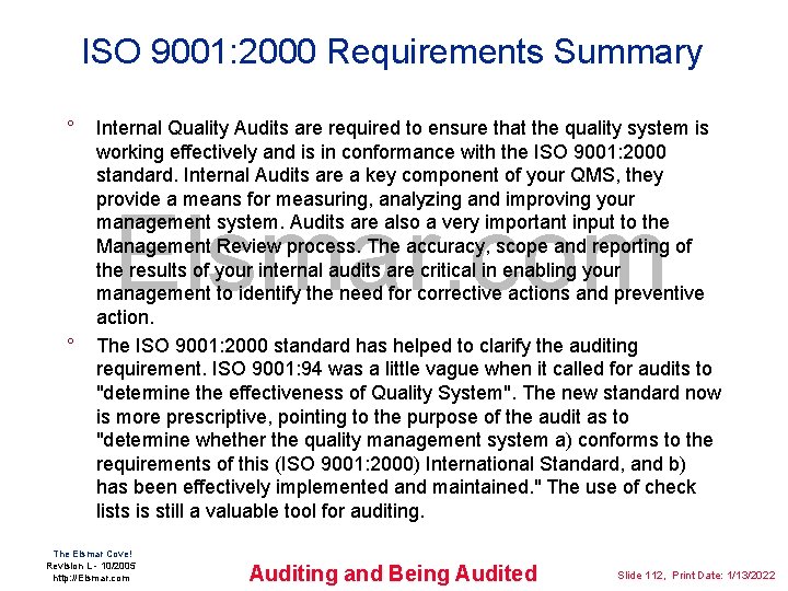 ISO 9001: 2000 Requirements Summary ° Internal Quality Audits are required to ensure that
