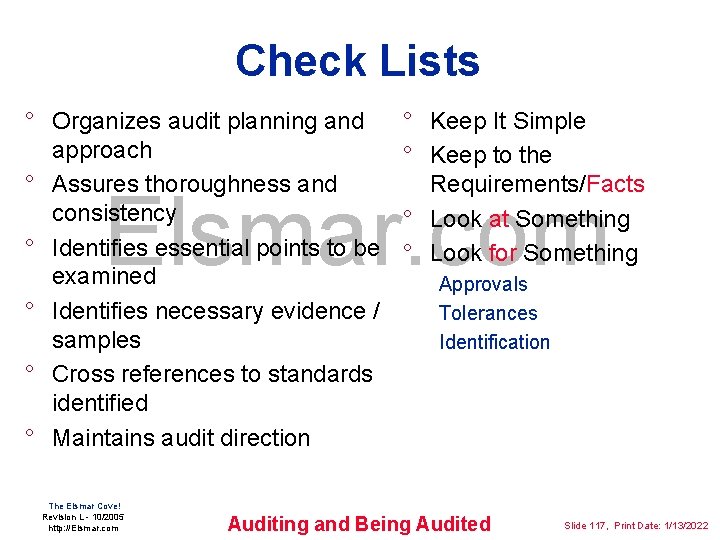 Check Lists ° Organizes audit planning and approach ° Assures thoroughness and consistency °