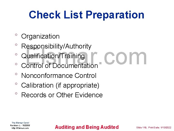 Check List Preparation ° ° ° ° Organization Responsibility/Authority Qualification/Training Control of Documentation Nonconformance